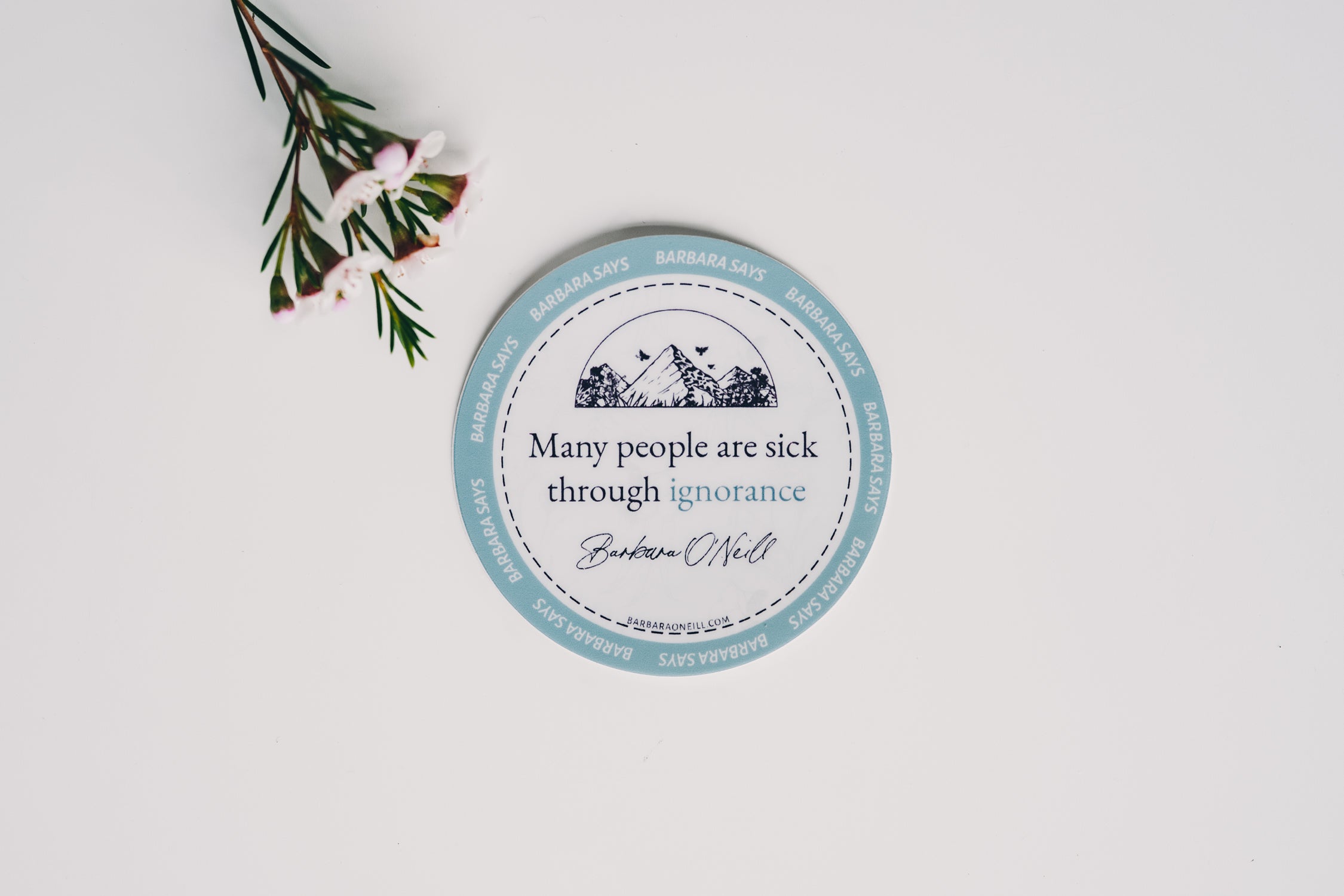 Sticker - Barbara Says "Many people are sick through ignorance"